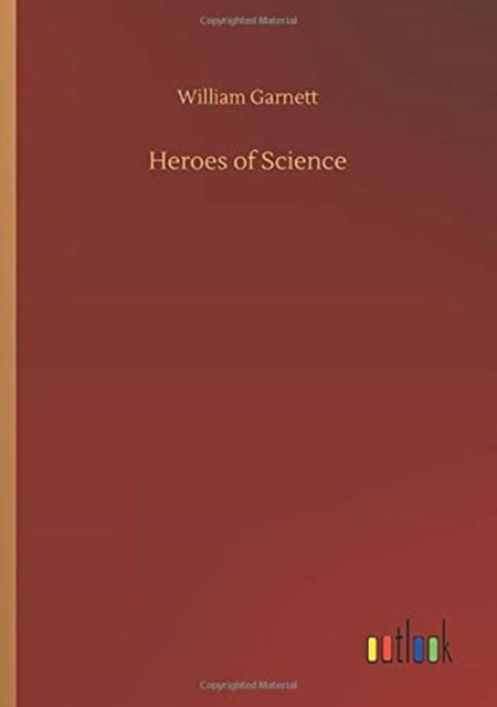 Cover for William Garnett · Heroes of Science (Paperback Book) (2020)