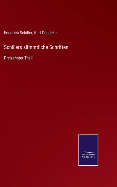 Schillers sammtliche Schriften - Friedrich Schiller - Böcker - Salzwasser-Verlag Gmbh - 9783752538991 - 24 oktober 2021