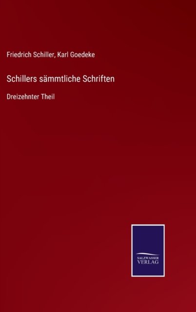 Cover for Friedrich Schiller · Schillers sammtliche Schriften (Hardcover bog) (2021)