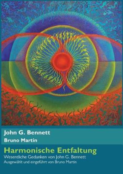 Cover for John G Bennett · Harmonische Entfaltung: Wesentliche Gedanken von John G. Bennett (Paperback Book) (2019)