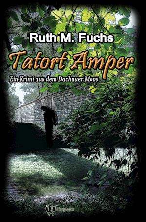 Tatort Amper - Ruth M Fuchs - Livros - tolino media - 9783757939991 - 18 de junho de 2023
