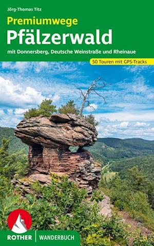 Premiumwege Pfälzerwald - Jörg-Thomas Titz - Książki - Rother Bergverlag - 9783763332991 - 17 listopada 2022