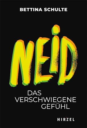 Neid - Bettina Schulte-Böning - Böcker - S. Hirzel Verlag GmbH - 9783777630991 - 15 november 2023