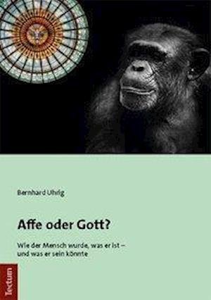 Cover for Uhrig · Affe oder Gott? (Book) (2019)
