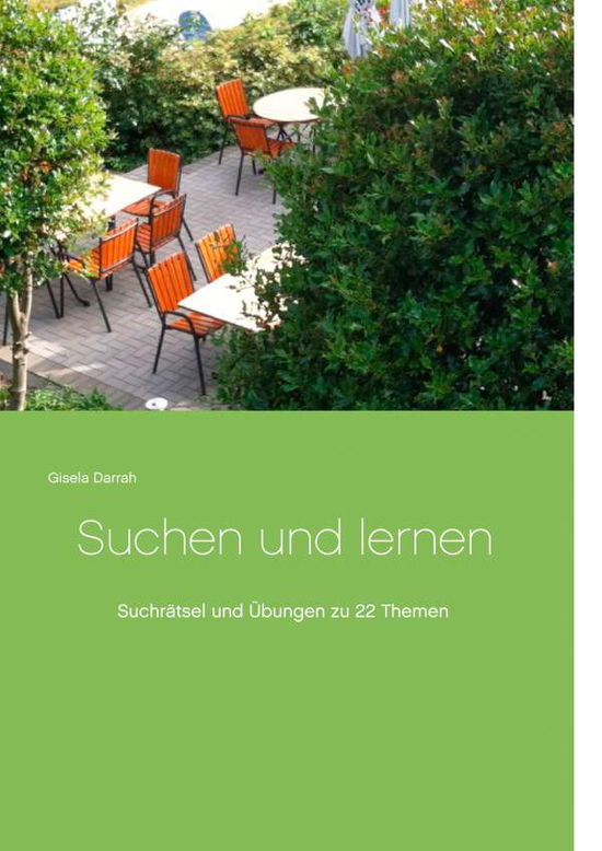 Suchen und lernen - Darrah - Książki - Books on Demand - 9783839167991 - 3 marca 2015