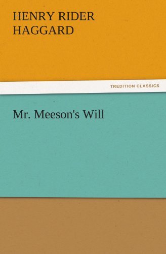 Mr. Meeson's Will (Tredition Classics) - Henry Rider Haggard - Kirjat - tredition - 9783842446991 - lauantai 5. marraskuuta 2011