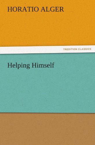 Helping Himself (Tredition Classics) - Horatio Alger - Książki - tredition - 9783842459991 - 17 listopada 2011