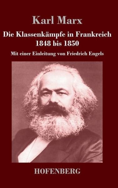 Cover for Karl Marx · Die Klassenkampfe in Frankreich 1848 Bis 1850 (Innbunden bok) (2014)
