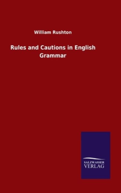 Cover for William Rushton · Rules and Cautions in English Grammar (Hardcover Book) (2020)