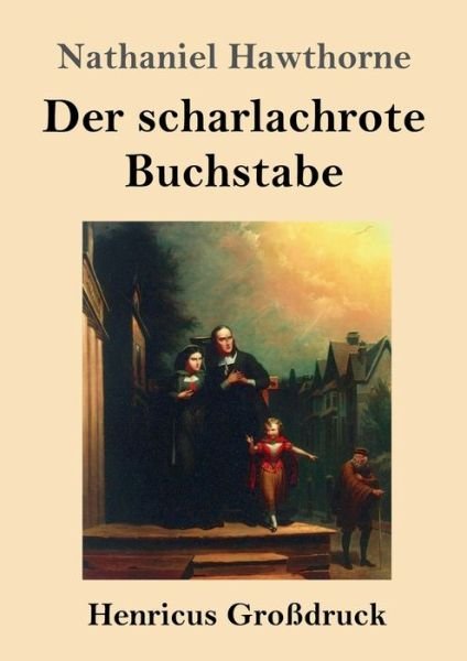 Cover for Nathaniel Hawthorne · Der scharlachrote Buchstabe (Grossdruck) (Paperback Book) (2019)
