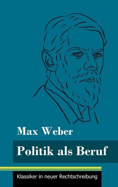 Cover for Max Weber · Politik als Beruf (Gebundenes Buch) (2021)