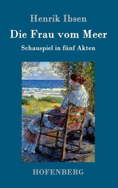 Cover for Henrik Ibsen · Die Frau vom Meer: Schauspiel in funf Akten (Innbunden bok) (2016)