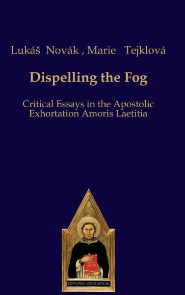 Cover for Lukas Novak · Dispelling the Fog: Critical Essays on Amoris Laetitia (Hardcover Book) (2022)