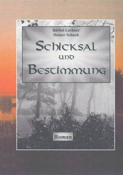 Cover for Barbel Lechner · Schicksal und Bestimmung (Paperback Book) [German edition] (2000)