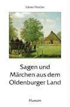 Cover for Günter Petschel · Sagen und Märchen aus dem Oldenburger Land (Paperback Book) (2006)