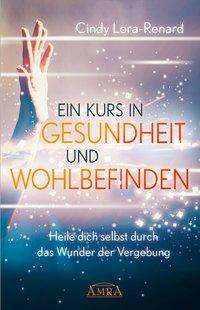 Cover for Lora-Renard · Ein Kurs in Gesundheit und (Book)