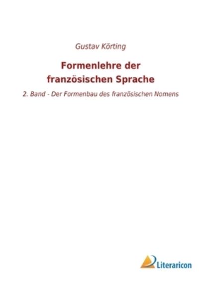 Cover for Gustav Körting · Formenlehre der französischen Sprache (Taschenbuch) (2023)