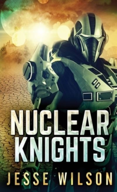 Cover for Jesse Wilson · Nuclear Knights (Hardcover Book) (2021)