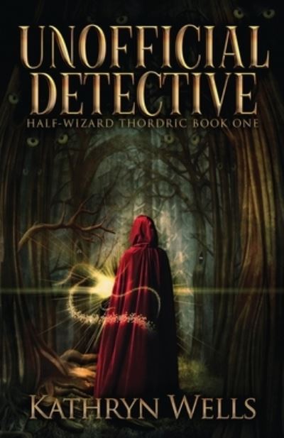 Unofficial Detective - Half-Wizard Thordric - Kathryn Wells - Bøger - Next Chapter - 9784867518991 - 15. juli 2021