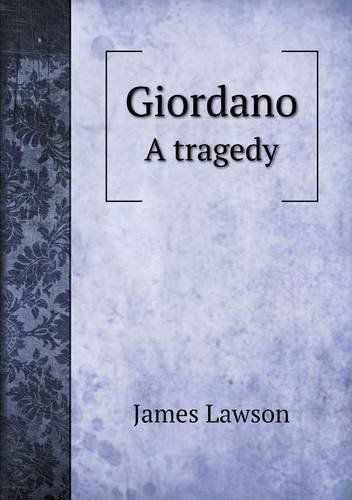 Cover for James Lawson · Giordano a Tragedy (Paperback Book) (2013)