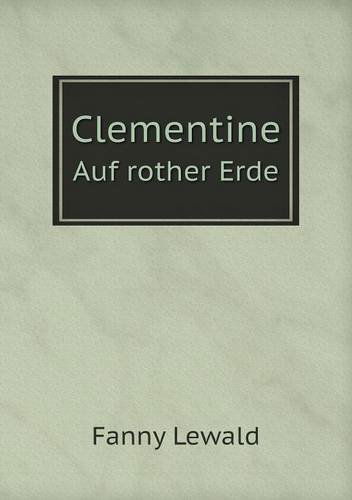 Cover for Fanny Lewald · Clementine Auf Rother Erde (Paperback Book) [German edition] (2013)