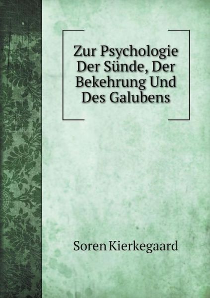 Cover for Soren Kierkegaard · Zur Psychologie Der Sünde, Der Bekehrung Und Des Galubens (Paperback Book) [German edition] (2014)