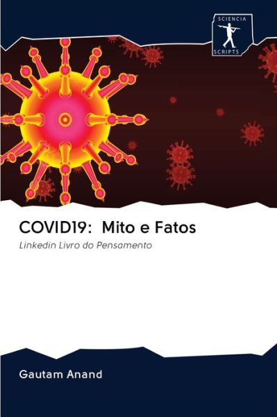 COVID19: Mito e Fatos - Anand - Livros - - 9786200948991 - 26 de maio de 2020