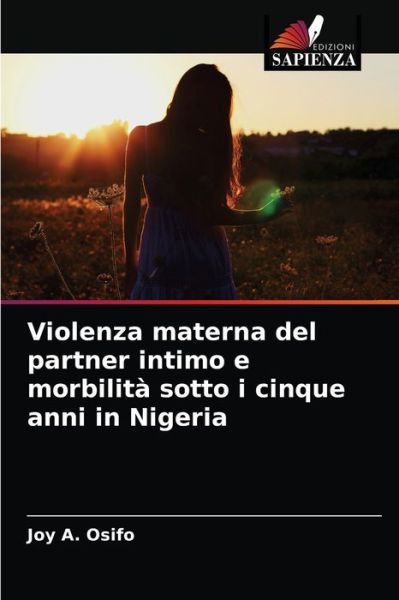 Cover for Joy A Osifo · Violenza materna del partner intimo e morbilita sotto i cinque anni in Nigeria (Paperback Bog) (2021)