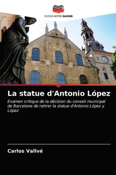 Cover for Carlos Vallve · La statue d'Antonio Lopez (Paperback Book) (2021)