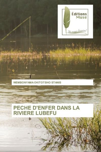 Cover for Wembonyama Okitotsho Stanis · Peche d'Enfer Dans La Riviere Lubefu (Paperback Book) (2021)