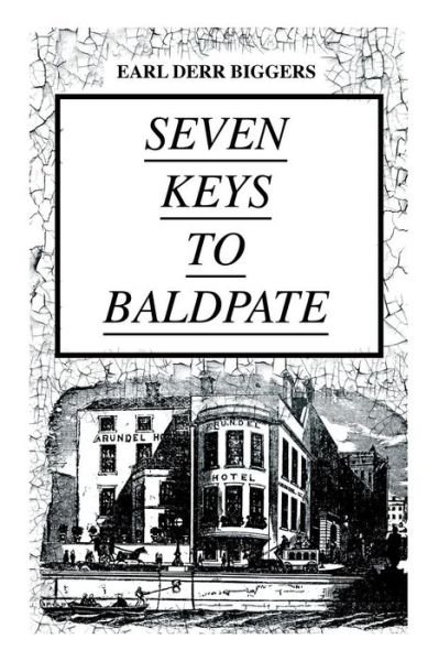 Cover for Earl Derr Biggers · SEVEN KEYS TO BALDPATE (Mystery Classic) (Paperback Bog) (2019)