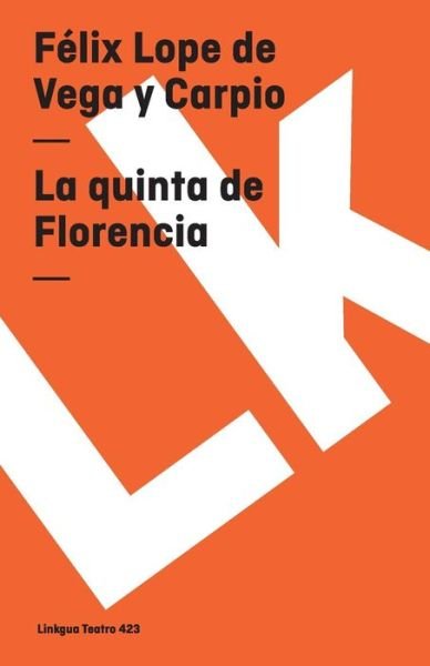 Cover for Felix Lope De Vega Y Carpio · La Quinta De Florencia (Teatro) (Spanish Edition) (Paperback Book) [Spanish edition] (2014)