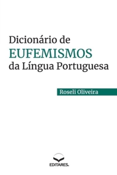 Cover for Roseli Oliveira · Dicionario de Eufemismos da Lingua Portuguesa (Paperback Book) (2015)