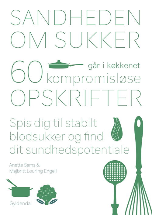 Cover for Anette Sams; Majbritt L. Engell · Sandheden om sukker går i køkkenet (Bound Book) [1º edição] (2017)