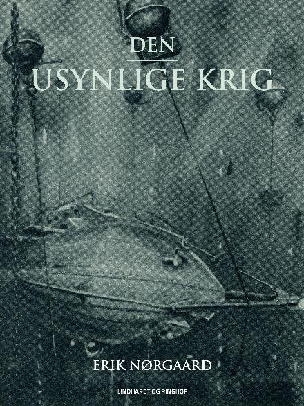 Cover for Erik Nørgaard · Den usynlige krig (Sewn Spine Book) [2º edição] (2017)