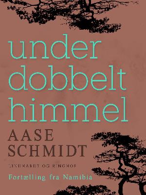 Cover for Aase Schmidt · Under dobbelt himmel (Sewn Spine Book) [1st edition] (2018)