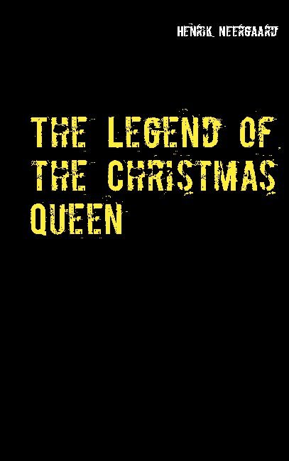 Cover for Henrik Neergaard · The Legend of the Christmas Queen (Pocketbok) [1:a utgåva] (2021)