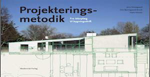 Projekteringsmetodik - Ove Bjerregaard Broch; Niels Nissen; Jens Mosegård - Bücher - Akademisk Forlag - 9788750058991 - 13. Mai 2021