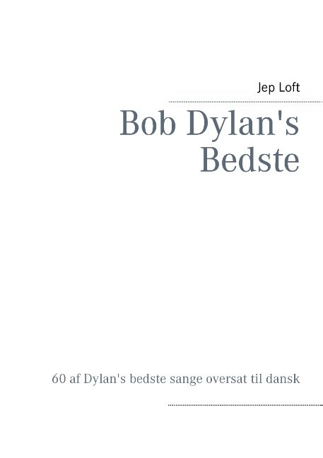 Cover for Jep Loft · Bob Dylan's Bedste (Paperback Bog) [1. udgave] [Paperback] (2013)