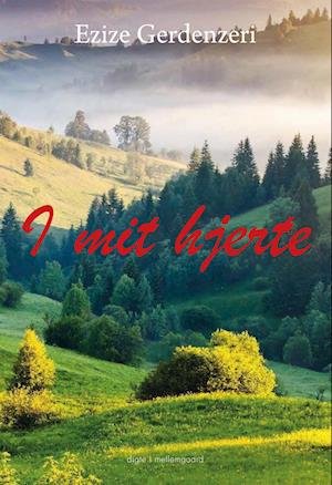 Cover for Ezize Gerdenzeri · I mit hjerte (Hæftet bog) [1. udgave] (2022)