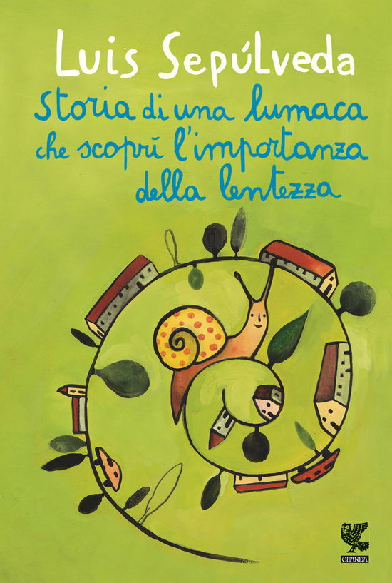Cover for Luis Sepúlveda · Storia Di Una Lumaca Che Scopri L'importanza Della Lentezza (Book)