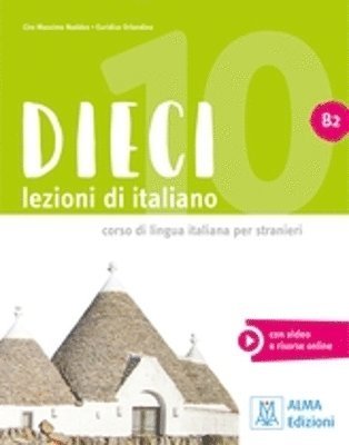 Dieci: Libro + ebook interattivo B2 - Ciro Massimo Naddeo - Kirjat - Alma Edizioni - 9788861826991 - perjantai 15. heinäkuuta 2022