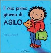 Cover for Kathleen Amant · Il Mio Primo Giorno Di Asilo. Ediz. Illustrata (Book)