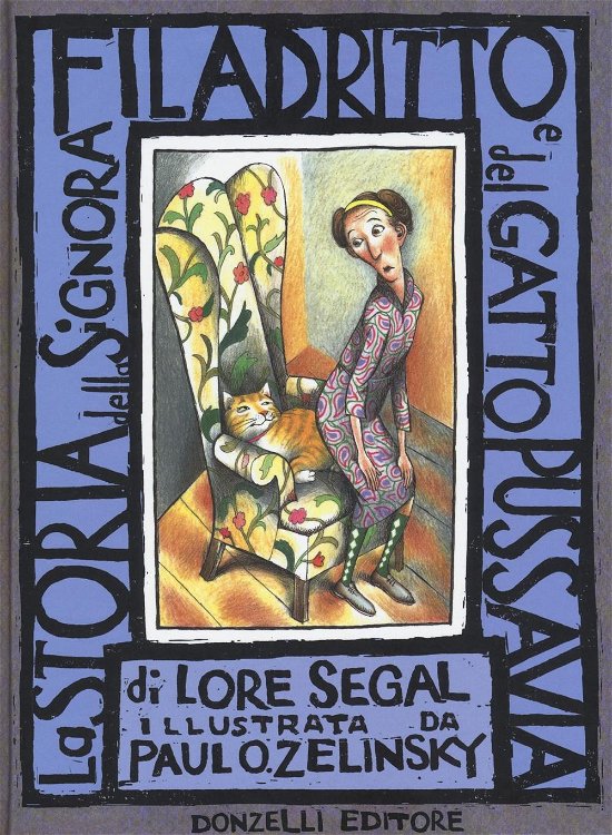 Cover for Lore Segal · La Storia Della Signora Filadritto E Del Suo Gatto Pussavia. Ediz. Illustrata (Book)