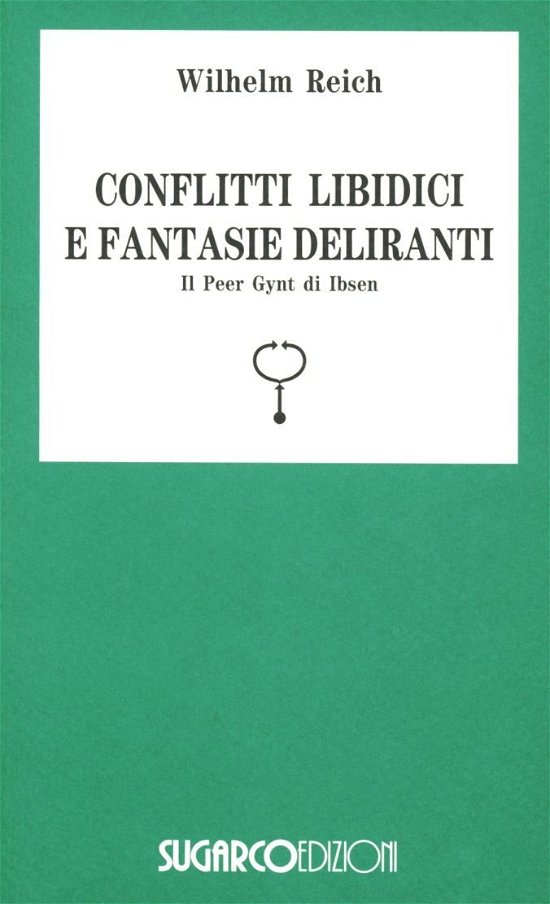 Cover for Wilhelm Reich · Conflitti Libidici Fantasie Deliranti (Book)