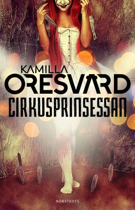 Cover for Kamilla Oresvärd · Cirkusprinsessan (Bound Book) (2022)