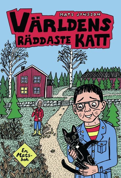 Mats Jonsson · Matsböcker: Världens räddaste katt (Indbundet Bog) (2014)