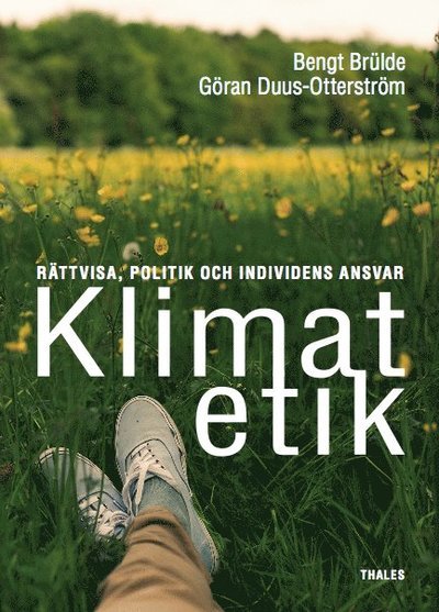 Cover for Göran Duus-Otterström · Klimatetik : rättvisa, politik och individens ansvar (Bok) (2015)