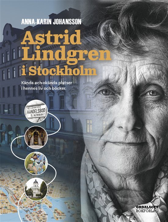 Cover for Anna-Karin Johansson · Astrid Lindgren i Stockholm : Kända och okända platser i hennes liv och (Gebundesens Buch) (2024)