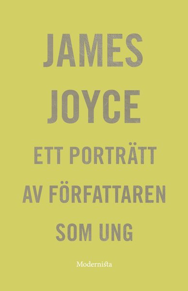 Ett porträtt av författaren som ung - James Joyce - Bøger - Modernista - 9789174992991 - 27. marts 2017